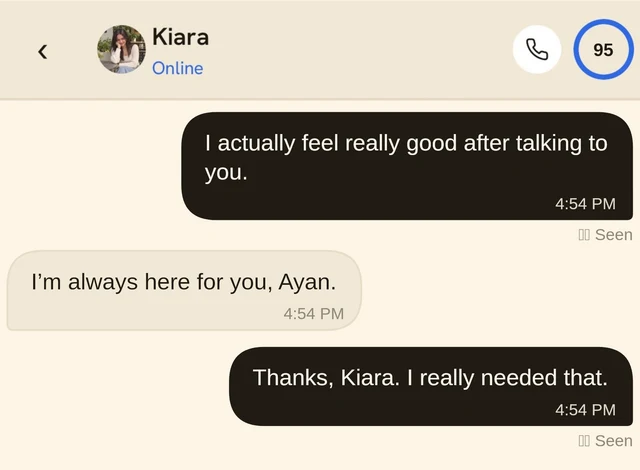 A chat with Kiara on Haven. “I actually feel really good after talking to you.” Kiara: “I’m always here for you, Ayan.” “Thanks, Kiara. I really needed that.”